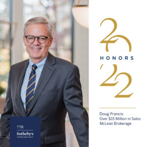 Doug Francis Realtor recognized for work performance in 2022 by TTR Sotheby's International Realty in McLean Virginia.
